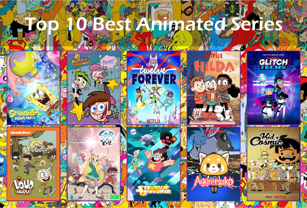 My Top 10 Best Animated Series by stephen0503 on DeviantArt My Top 10 Best Animated Series by stephen0503 on DeviantArt