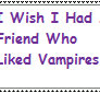 Lonely Vampire Fan Girl