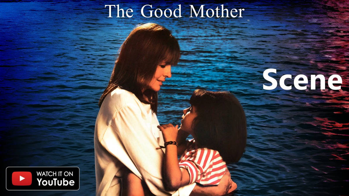Good Mother The Good Mother (1988) Movie Clip and Film Scene by LeoTheSilent88 on ...