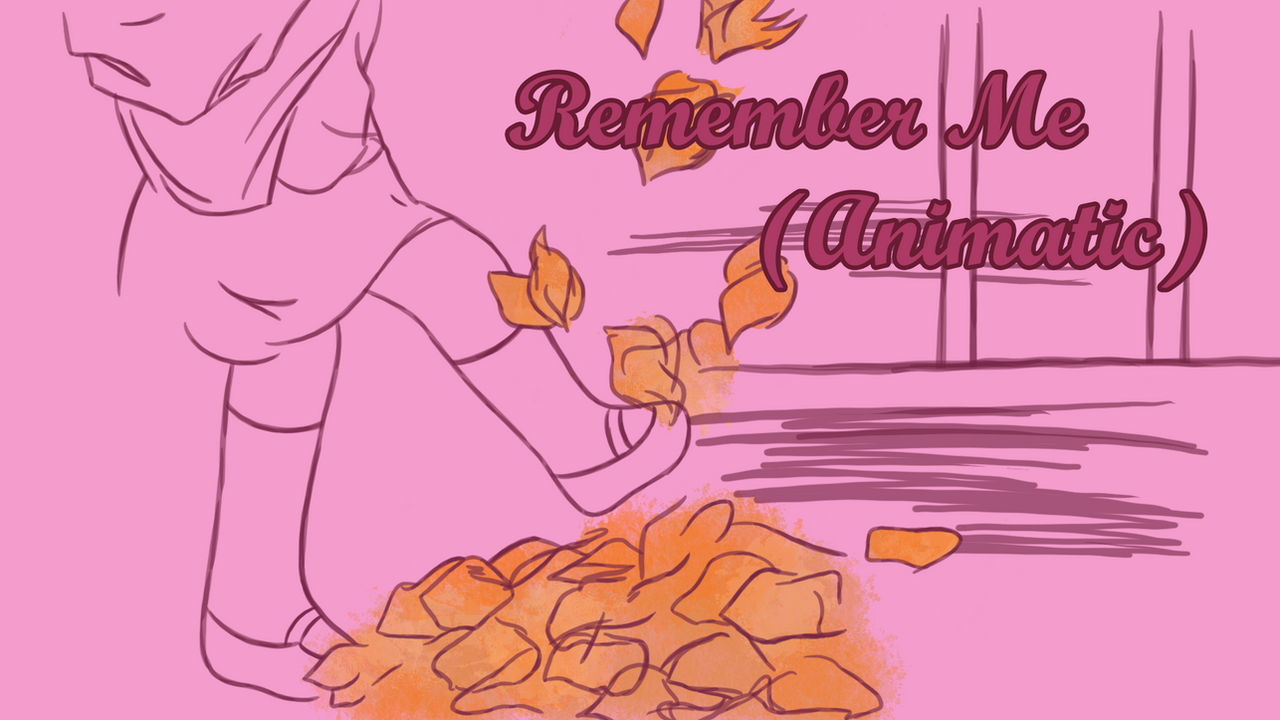 Remember Me (Animatic) by stardustpink on DeviantArt