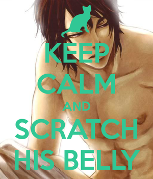 Keep Calm and Scratch His Belly