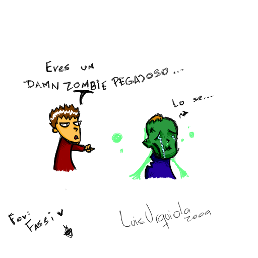 Eres un damn Zombie pegajoso..