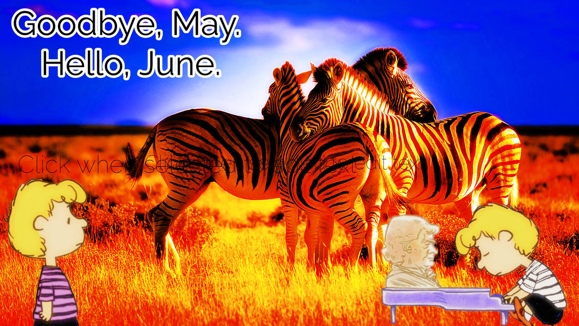 Goodbye, May. Hello, June by WilliamPeanutsFan380 on DeviantArt