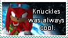 Knuckles was Always Cool