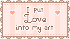 I Put Love Into My Art Stamp