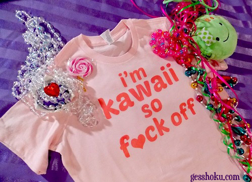 I'm Kawaii so F*ck Off!