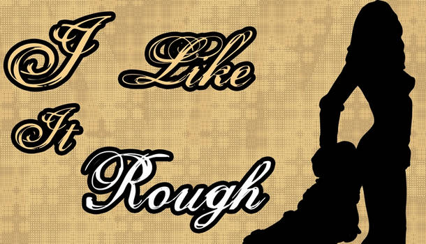 Rough Edge - Like It Rough