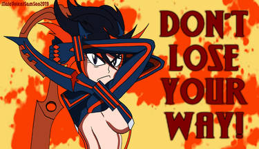 Ryuko Matoi: Don't Lose Your Way!