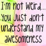 im not weird...