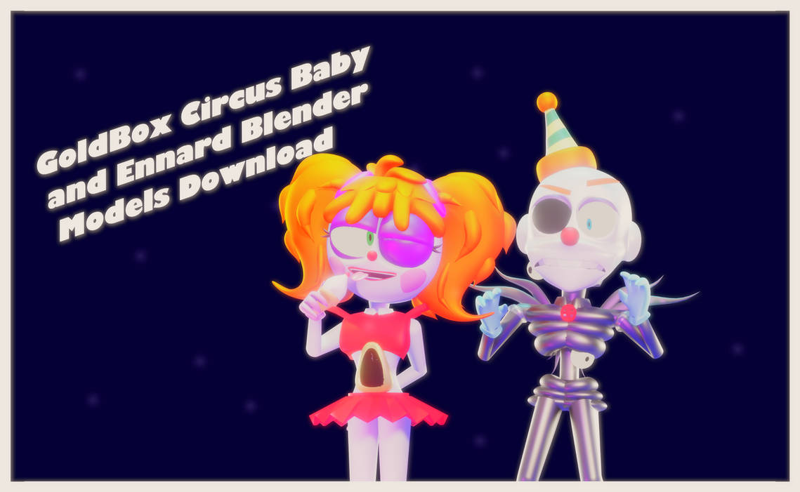Deviantart Gold Box GoldBox Circus Baby and Ennard Blender Models by poopmanthedabtim on ...