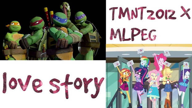 TMNT2012 X MLPEG love story