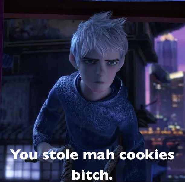 Jack's pissed about his cookies