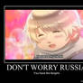 Don't Worry Russia...