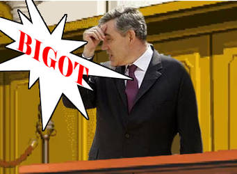 Gordon Brown- Bigot for all
