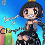 Beware of Chompette!