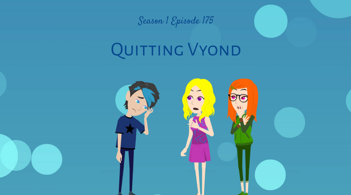 Vyond Rescue S1E175, Quitting Vyond by TvishaLoliRock12 on DeviantArt