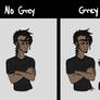 With and Without Grey