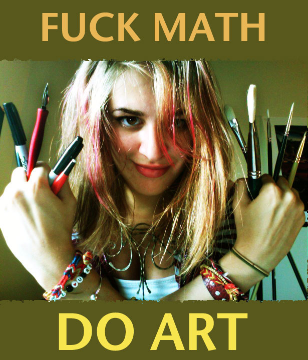 Fuck Math Do Art