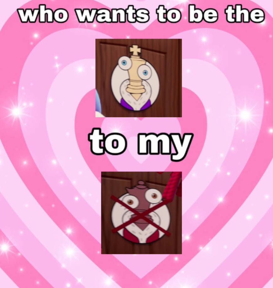 Who wants to be the Kinger to my Queeny (TADC) by ALoserwastaken on ...