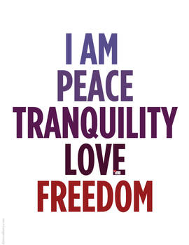 I Am Peace, Tranquility, Love, Freedom