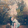 BORN TO WIN