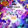 Poster #1 Keep Calm and Create On v.1B