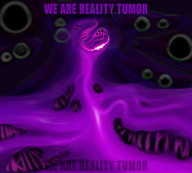 WE ARE REALITY TUMOR