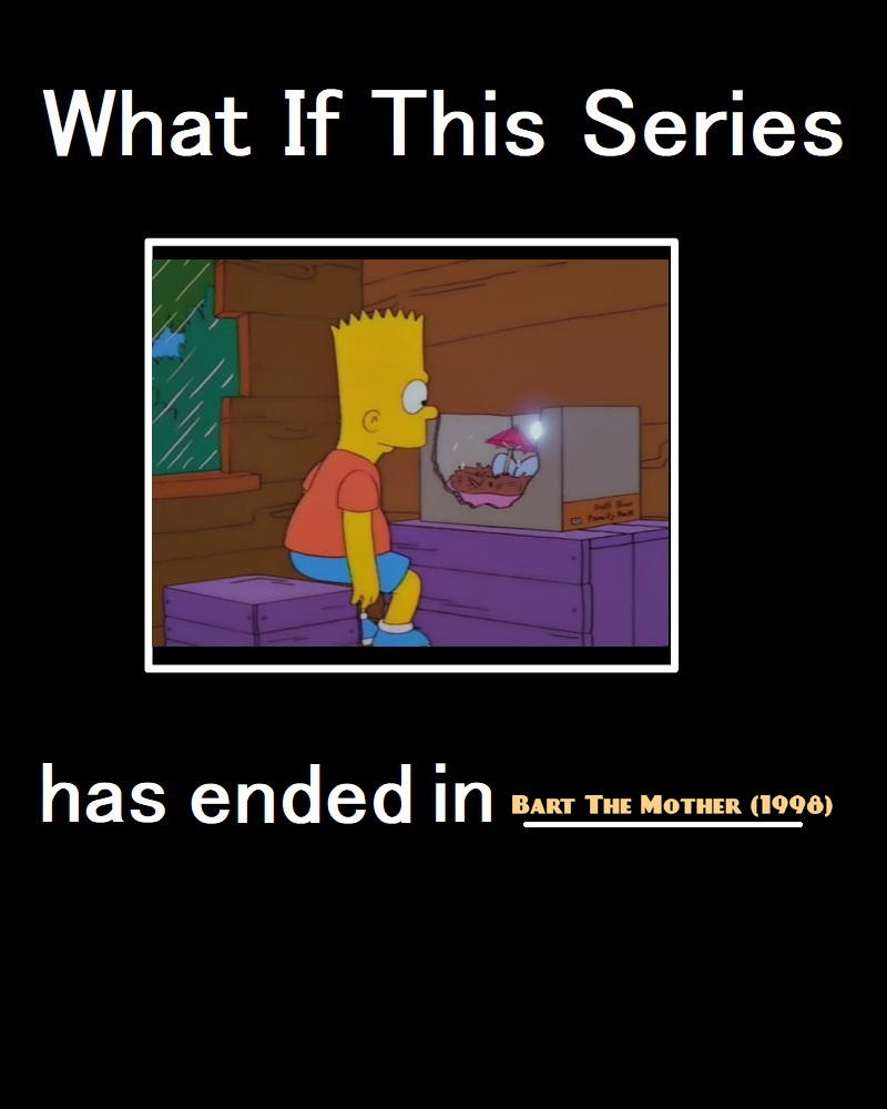 What If Simpsons ended with Bart the Mother