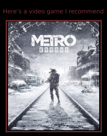 I Recommend Metro Exodus