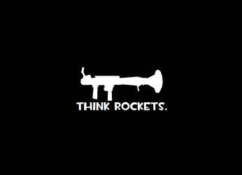 Think Rockets.