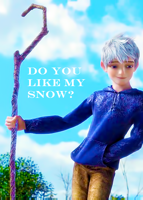 Do you like my snow?