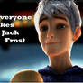 Everyone likes Jack Frost