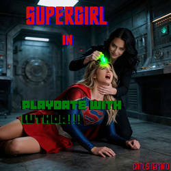 Supergirl in Playdate with Luthor!! Available Now