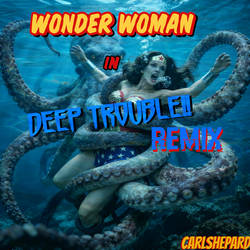 Wonder Woman in Deep Trouble!! Remix