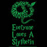 Everyone Loves a Slytherin