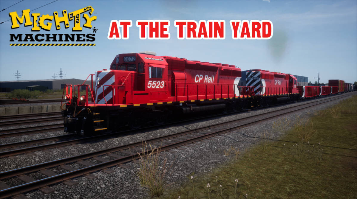 Machine Party Train Mighty Machines at the Train Yard TSW by AndrewDiesel160 on DeviantArt