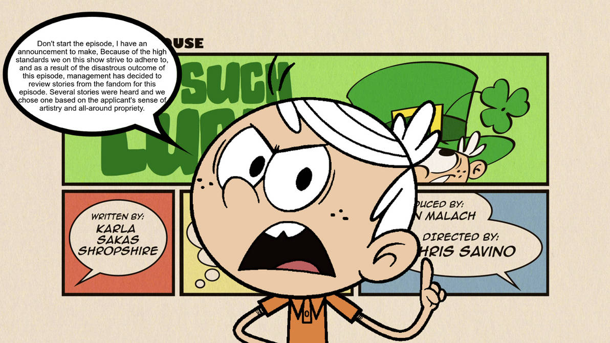 Lincoln Loud Interupts the No Such Luck Title Card by zachgamer4427 on
