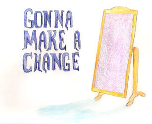 Gonna Make a Change by WildeGeeks