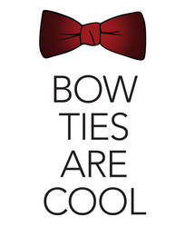 Bow Ties Are Cool version 2 by WildeGeeks