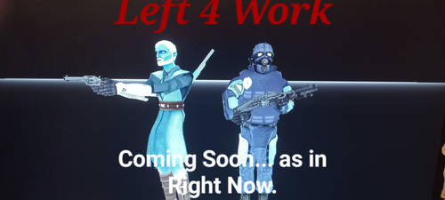 Left 4 Work Teaser