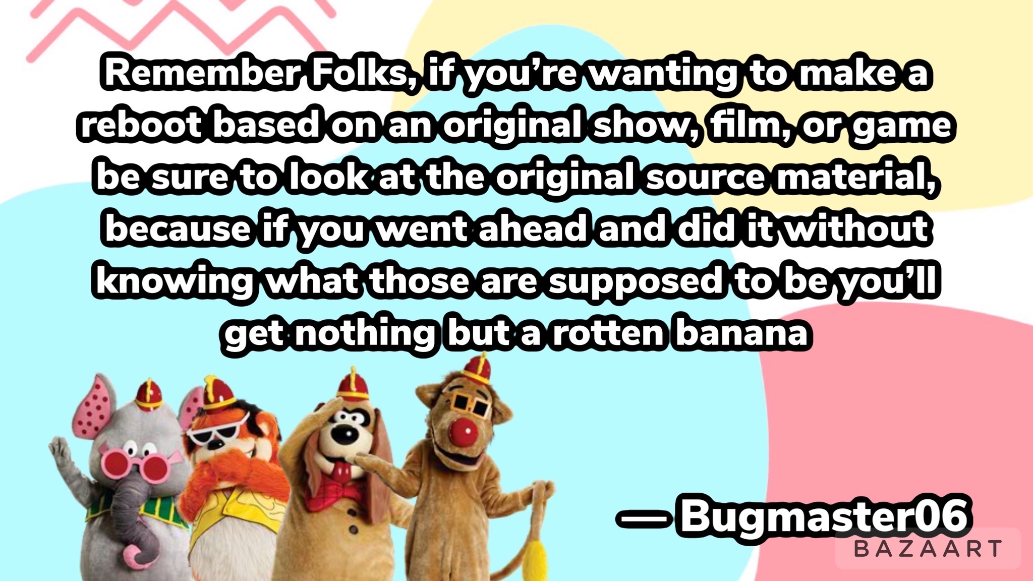 Bugmaster06 The Banana Splits quote by Bugmaster06 by Bugmaser on DeviantArt