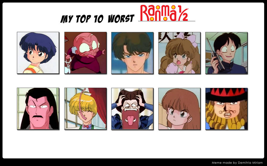 My Top 10 Worst Ranma Characters by PrincipalKunoWaifu on DeviantArt