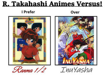 Animes opinion ~ I prefer Ranma over InuYasha!