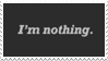 - Stamp: I'm nothing. - by ChicaTH