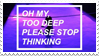- Stamp: Oh my, too deep, please stop thinking. - by ChicaTH