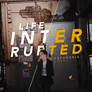 WP Cover #13: Life Interrupted.