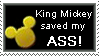 King Mickey saved my ASS
