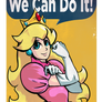 Princess Peach: We Can Do IT!