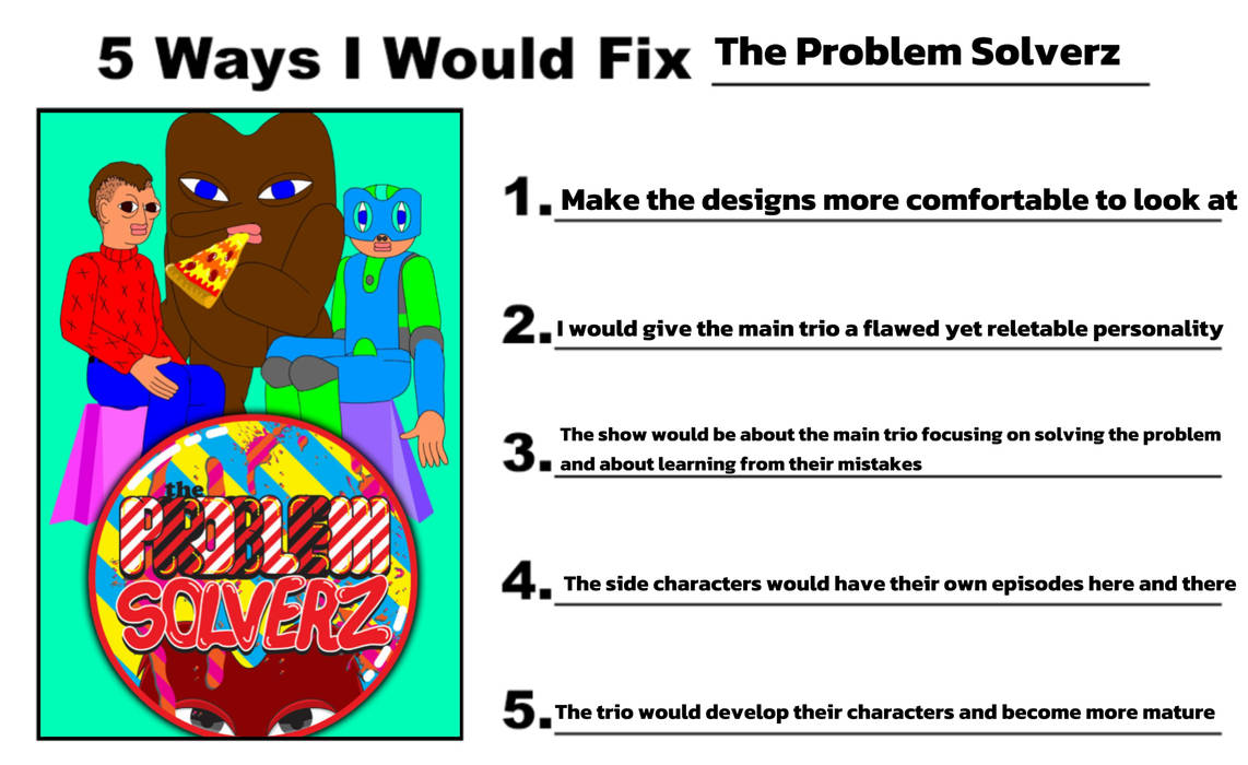 How I Would Fix The Problem Solverz by MrHoppFan on DeviantArt