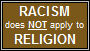 Racism does not apply to religion